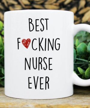 Best fkin nurse ever with little heart| cute gift mug - 15 oz