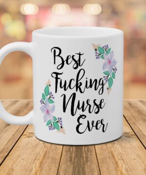 Best nurse ever with floral| cute gift mug for nurse - 15 oz