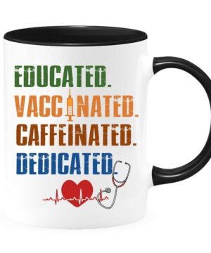 Educated vaccinated caffeinated dedicated| funny gifr mug for nurse - 15 oz