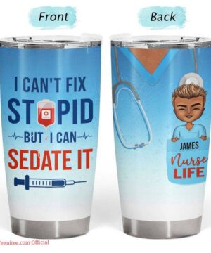 I can sedate it - gift for nurses - personalized tumbler