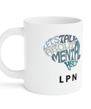 Lpn mental health| beautiful gift mug for nurse - 15 oz