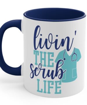 Livin the scrub life| lovely mug gift for nurse - 11oz
