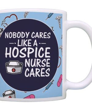 Nobody cares you like a nurse| funny gift mug for nurse - 15 oz