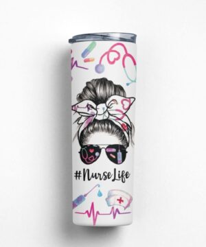 Nurse life messy bun| unique gift tumbler for daughter and wife - 30 oz