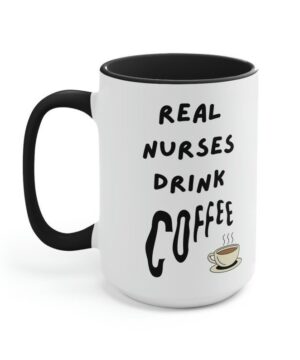 Real nurse drink coffee| funny mug gift for mom and wife - 15 oz