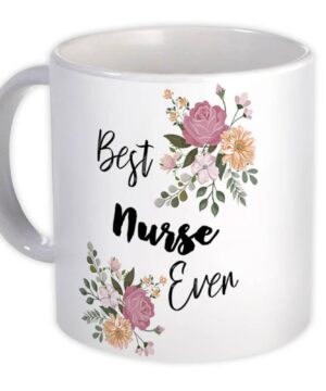 The best nurse ever floral boho vintage| cute gift mug - 15 oz